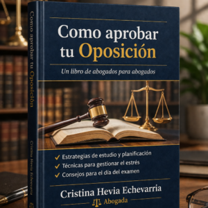 Como aprobar tu oposición: Un libro de abogados para abogados